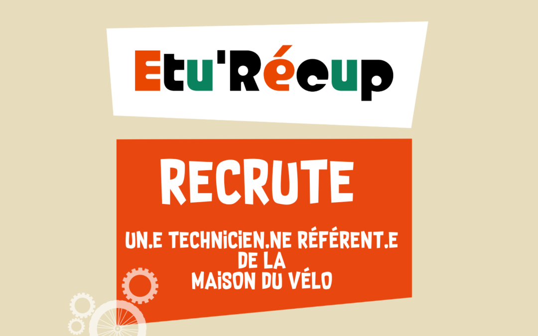 Etu’Récup recrute un·e « Technicien·e et chargé·e de mission vélo » – AVRIL 2023