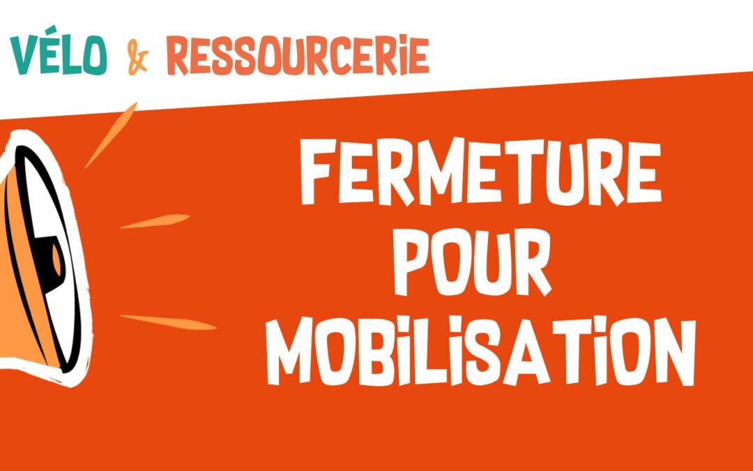 Fermeture pour mobilisation